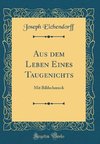 Eichendorff, J: Aus dem Leben Eines Taugenichts