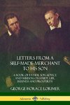 Letters from a Self-Made Merchant to His Son