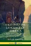 A Key into the Language of America