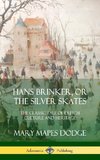 Hans Brinker, or The Silver Skates