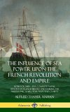 The Influence of Sea Power Upon the French Revolution and Empire