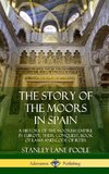 The Story of the Moors in Spain