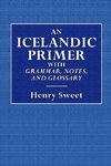 An Icelandic Primer  -  With Grammar, Notes, and Glossary