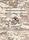 Operational-Level Logistics - MCTP 3-40C (Formerly MCWP 4-12)