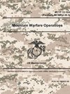 Mountain Warfare Operations - MCTP 12-10A (Formerly MCWP 3-35.1)