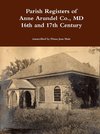 Parish Registers of Anne Arundel Co., MD 16th and 17th Century