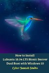 How to Install Lubuntu 18.04 LTS Bionic Beaver Dual Boot with Windows 10