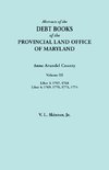 Abstracts of the Debt Books of the Provincial Land Office of Maryland. Anne Arundel County, Volume III. Liber 3