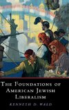 Wald, K: Foundations of American Jewish Liberalism