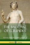 The Bacchae of Euripides