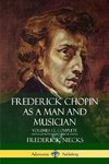 Frederick Chopin as a Man and Musician