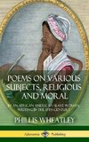 Poems on Various Subjects, Religious and Moral