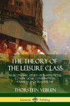 The Theory of the Leisure Class