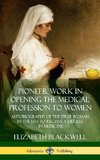 Pioneer Work in Opening the Medical Profession to Women