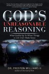 God's Unreasonable Reasoning