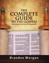 The Complete Guide To The Gospels