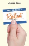 Hello, My Name Is Resilient