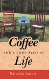 Coffee with a Little Spice of Life