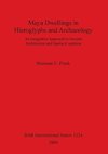 Maya Dwellings in Hieroglyphs and Archaeology