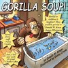 Gorilla Soup!