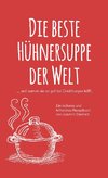 Die beste Hühnersuppe der Welt