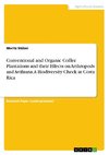 Conventional and Organic Coffee Plantations and their Effects on Arthropods and Avifauna. A Biodiversity Check in Costa Rica