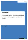 The Geordie Dialect. On Language Identity and the Social Perception of Tyneside English