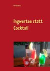 Ingwertee statt Cocktail