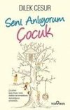 Seni Anliyorum Cocuk