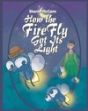 How the Fire Fly Got Its Light