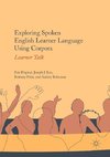 Exploring Spoken English Learner Language Using Corpora