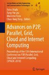 Advances on P2P, Parallel, Grid, Cloud and Internet Computing