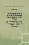 The Philosophical and Theological Foundations of Ethics