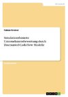 Simulationsbasierte Unternehmensbewertung durch Discounted-Cash-Flow Modelle