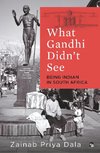 What Gandhi Didn't See