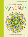 Fabelhafte Welt der Mandalas. Eine Entspannungsreise