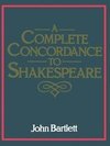 A Complete Concordance to Shakespeare