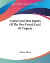 A Brief And True Report Of The New Found Land Of Virginia