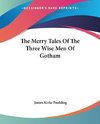 The Merry Tales Of The Three Wise Men Of Gotham