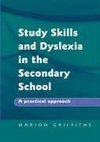 Griffiths, M: Study Skills and Dyslexia in the Secondary Sch