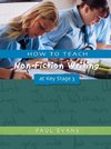 Evans, P: How to Teach Non-Fiction Writing at Key Stage 3