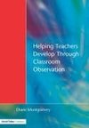 Montgomery, D: Helping Teachers Develop through Classroom Ob