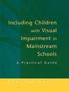 Davis, P: Including Children with Visual Impairment in Mains