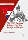 The EEC's Yugoslav Policy in Cold War Europe, 1968-1980