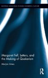 Margaret Fell, Letters, and the Making of Quakerism