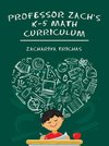 Professor Zach's K-5 Math Curriculum