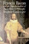 Francis Bacon and the Transformation of Early-Modern Philosophy