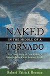 Naked in the Middle of a Tornado