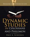 Dynamic Studies in Colossians and Philemon