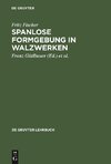 Spanlose Formgebung in Walzwerken